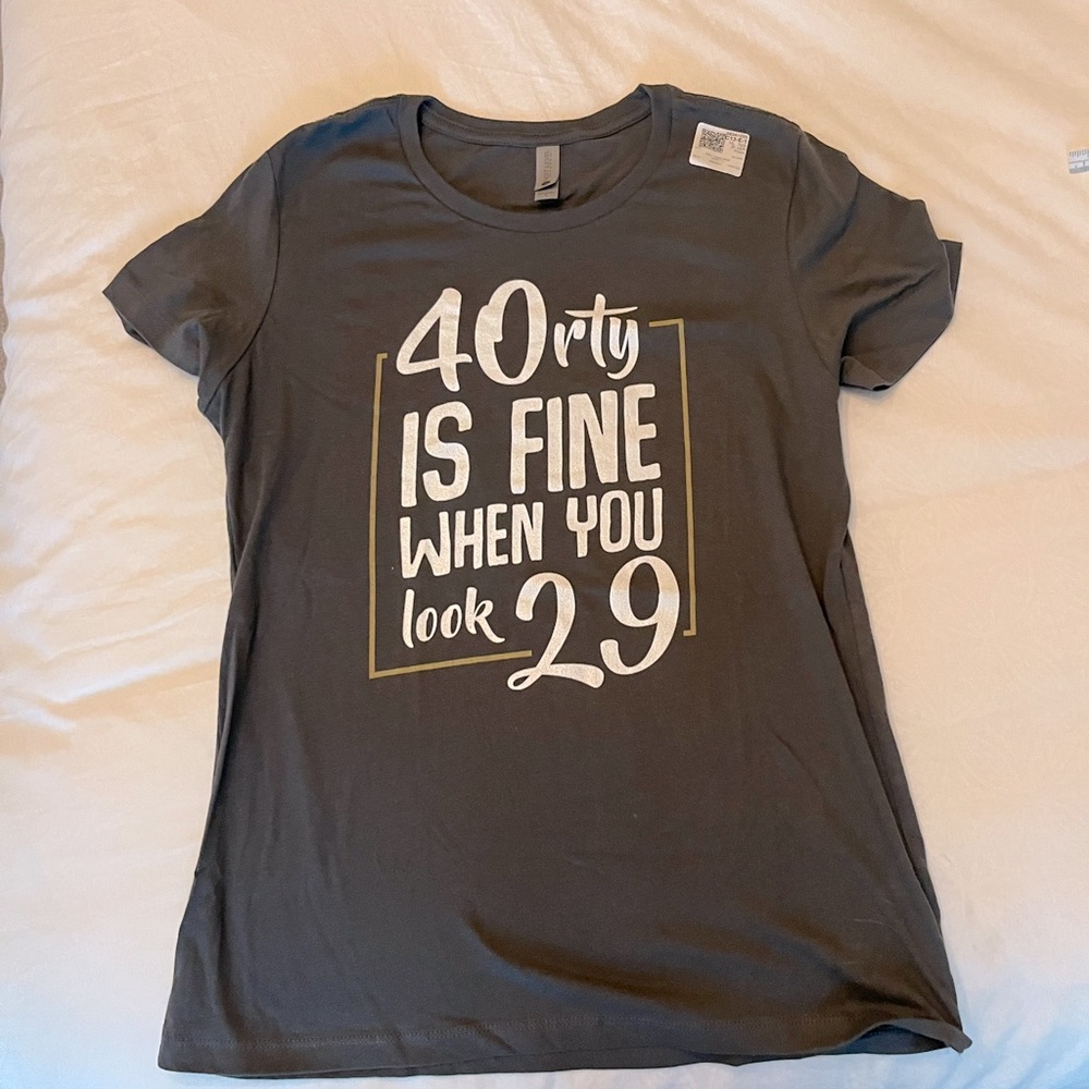 Funny 40 women’s t-shirt - NWT